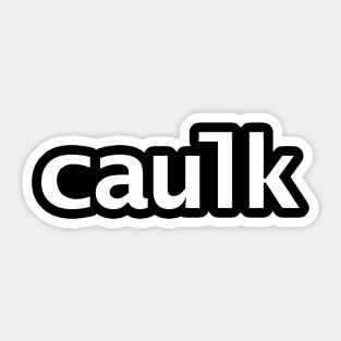 Caulk Minimal White Text Typography Sticker